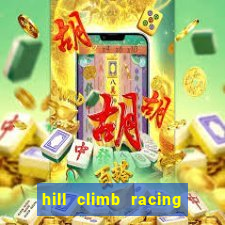 hill climb racing 2 dinheiro infinito